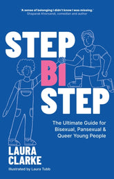 Step Bi Step: The Ultimate Guide for Bisexual, Pansexual and Queer Young People